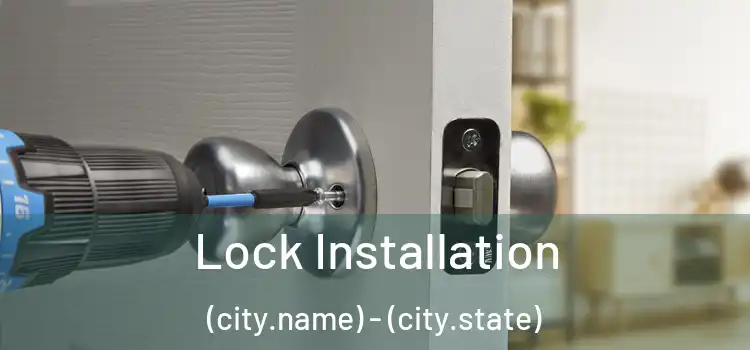  Lock Installation (city.name) - (city.state)